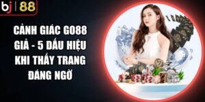Cảnh Giác Go88 Giả - 5 Dấu Hiệu Khi Thấy Trang Đáng Ngờ